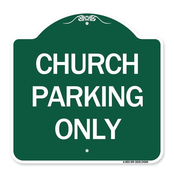 Signmission Designer Series Sign-Church Parking Only, Green & White Aluminum Sign, 18" x 18", GW-1818-24264 A-DES-GW-1818-24264